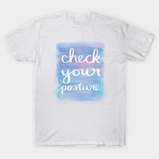 Check Your Posture T-Shirt